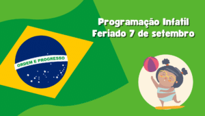 programção infantil RJ - feriado 7 setembro