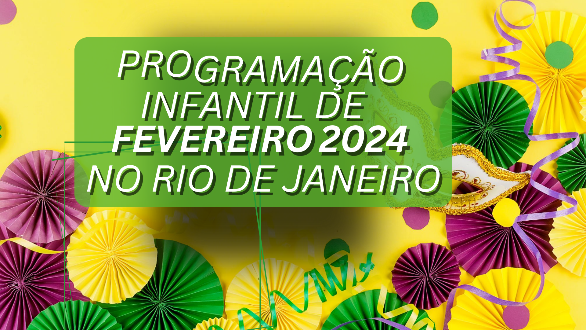 Programação Infantil de Fevereiro de 2024 no Rio de Janeiro - Pequenos no  Rio